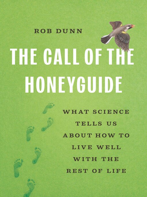Title details for The Call of the Honeyguide by Rob Dunn - Available